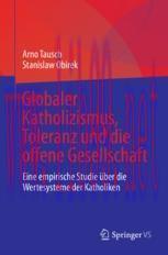 [PDF]Globaler Katholizismus, Toleranz und die offene Gesellschaft: Eine empirische Studie &uuml;ber ...