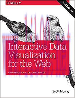 Interactive Data Visualization for the Web: An Introduction to Designing with D3 2nd Edition,