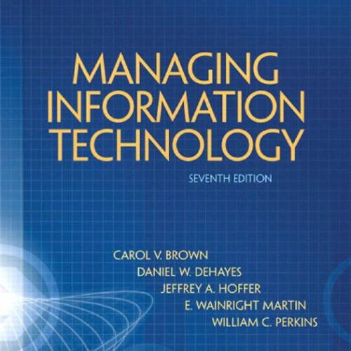 Managing Information Technology, 7th Edition