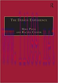 (PDF)The Design Experience: The Role of Design and Designers in the Twenty-First Century 1st Ed...
