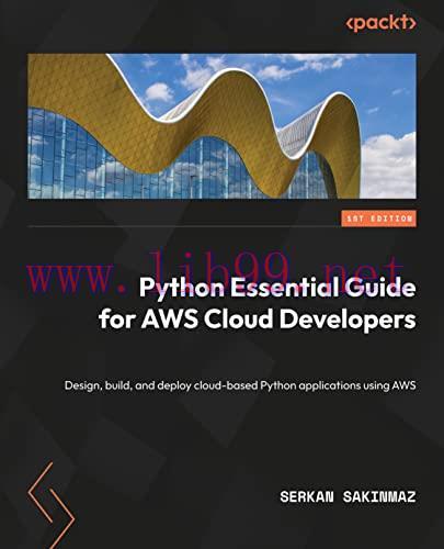 [FOX-Ebook]Python Essentials for AWS Cloud Developers: Run and deploy cloud-based Python applic...