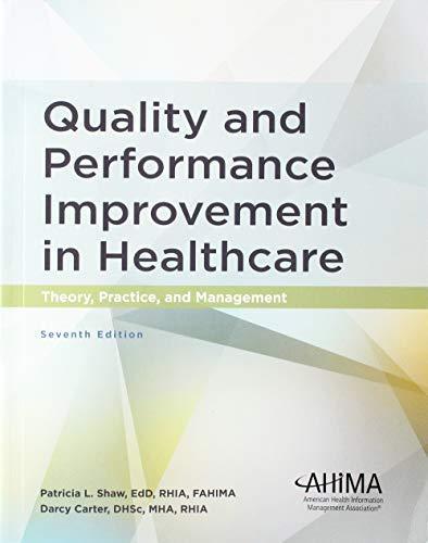 Quality and Performance Improvement in Healthcare Theory, Practice, and Management 7th Edition