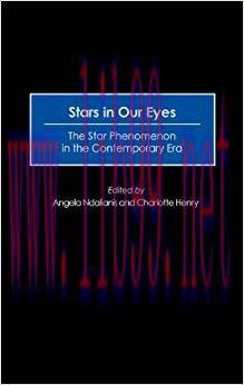 Stars in Our Eyes: The Star Phenomenon in the Contemporary Era