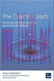 (PDF)The Coach&rsquo;s Coach: Personal Development for Personal Developers 1st Edition