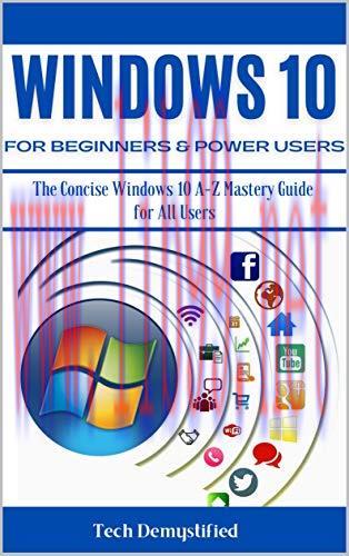 [FOX-Ebook]WINDOWS 10 FOR BEGINNERS & POWER USERS: The Concise Windows 10 A-Z Mastery Guide for...