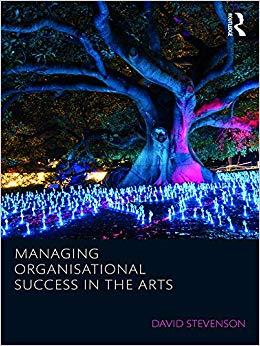 (PDF)Managing Organisational Success in the Arts (Routledge Research in the Creative and Cultur...