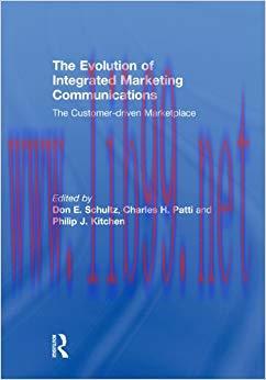 (PDF)The Evolution of Integrated Marketing Communications: The Customer-driven Marketplace 1st ...