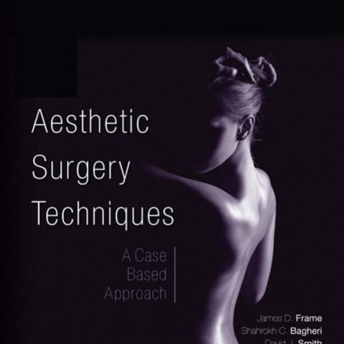 Aesthetic Surgery Techniques E-Book - James D. Frame FRCS FRCS FACS FICD & David J. Smith Jr. M...