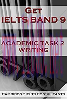 (PDF)GET IELTS BAND 9 &ndash; In Academic Writing &ndash; BOOK 1: 15 Model Essays For Academic Task 2 Writi...