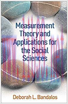 Measurement Theory and Applications for the Social Sciences (Methodology in the Social Sciences...