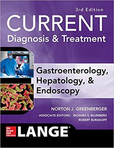 CURRENT Diagnosis and Treatment Gastroenterology, Hepatology, and Endoscopy, Third Edition