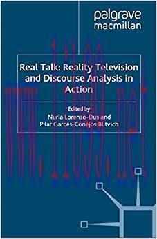 Real Talk: Reality Television and Discourse Analysis in Action 2013 Edition,