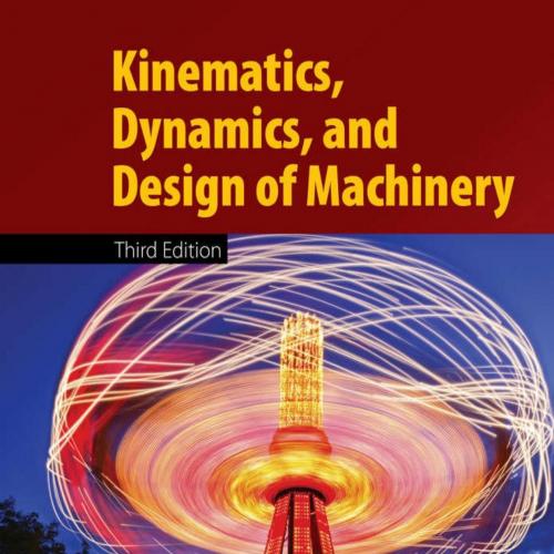 Kinematics, Dynamics, and Design of Machinery-Kenneth J. Waldron & Gary L. Kinzel & Sunil K. Ag...