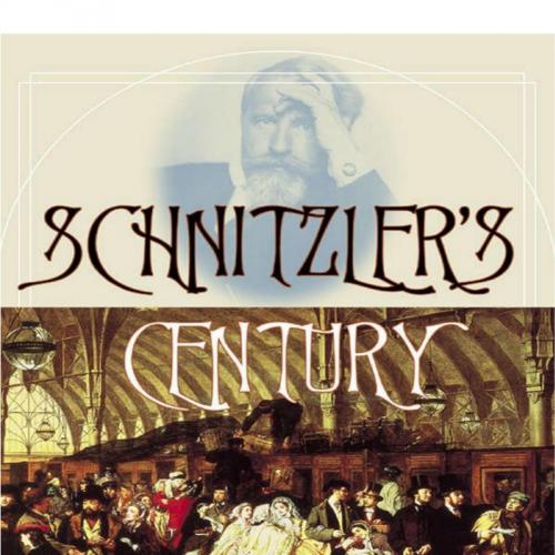 Schnitzler's Century, The Making of Middle-Class Culture 1815-1914 - Peter Gay