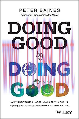 [FOX-Ebook]Doing Good By Doing Good: Why Creating Shared Value is the Key to Powering Business ...