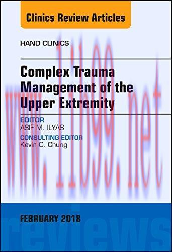 [AME]Complex Trauma Management of the Upper Extremity, An Issue of Hand Clinics (Volume 35-1) (...
