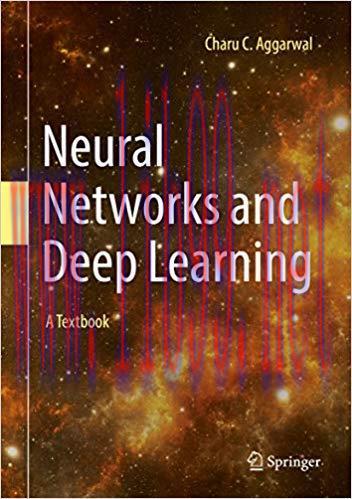 Neural Networks and Deep Learning: A Textbook 1st ed. 2018 Edition,