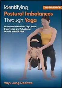 [AME]Identifying Postural Imbalances Through Yoga: An Innovative Guide to Yoga Asana Observatio...