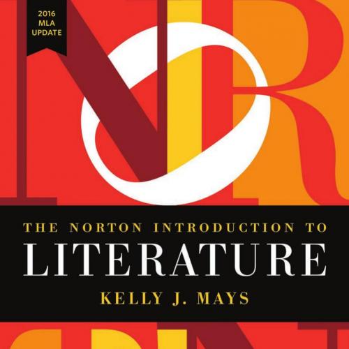 Norton Introduction to Literature, Shorter 12e, The - Kelly J. Mays