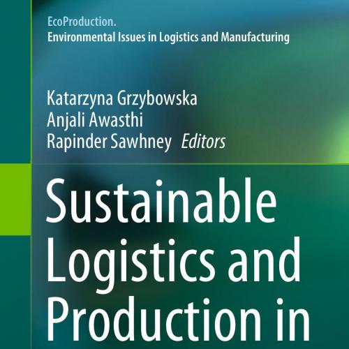 Sustainable Logistics and Production in Industry 4.0 New Opportunities and Challenges by Katarz...
