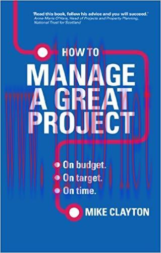 (PDF)How to Manage a Great Project: On budget. On target. On time. 1st Edition