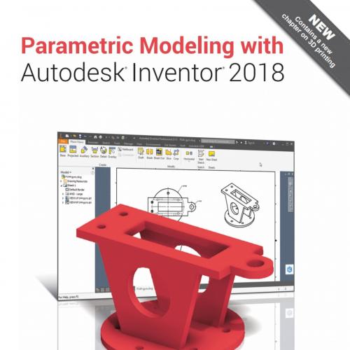 Parametric Modeling with Autodesk Inventor 2018 - www.BookX.net