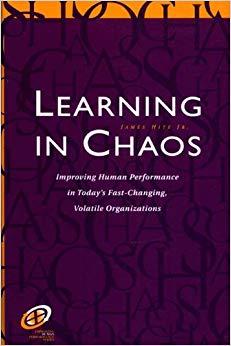 (PDF)Learning in Chaos Improving Human Performance in Today&rsquo;s Fast-Changing, Volatile Organizat...