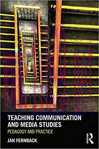 Teaching Communication and Media Studies: Pedagogy and Practice 1st Edition,