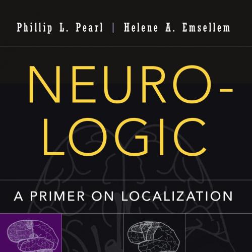 Neuro- Logic, A Primer on Localization by Pearl, Phillip L. Emsellem, Helene