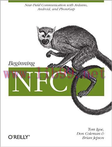 Beginning NFC: Near Field Communication with Arduino, Android, and PhoneGap 1st Edition,