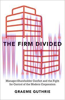 (PDF)The Firm Divided: Manager-Shareholder Conflict and the Fight for Control of the Modern Cor...