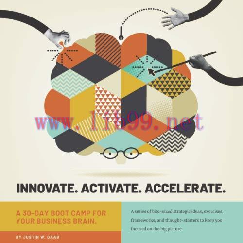 [FOX-Ebook]Innovate. Activate. Accelerate: A 30-Day Boot Camp for Your Business Brain