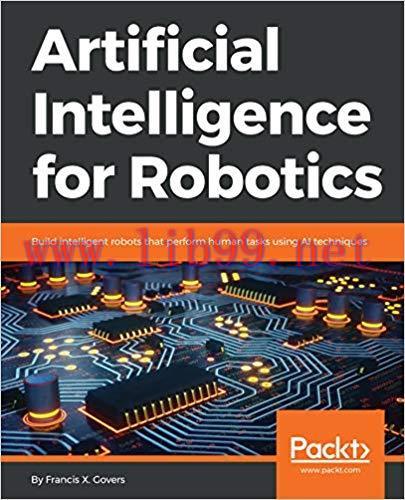 Artificial Intelligence for Robotics: Build intelligent robots that perform human tasks using A...