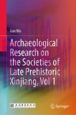 [PDF]Archaeological Research on the Societies of Late Prehistoric Xinjiang, Vol 1