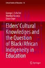 [PDF]Elders&rsquo; Cultural Knowledges and the Question of Black/ African Indigeneity in Education