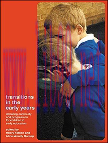 Transitions in the Early Years: Debating Continuity and Progression for Children in Early Educa...