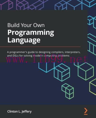 [FOX-Ebook]Build Your Own Programming Language: A programmer's guide to designing compilers, in...