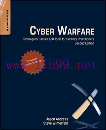 Cyber Warfare: Techniques, Tactics and Tools for Security Practitioners 2nd Edition,