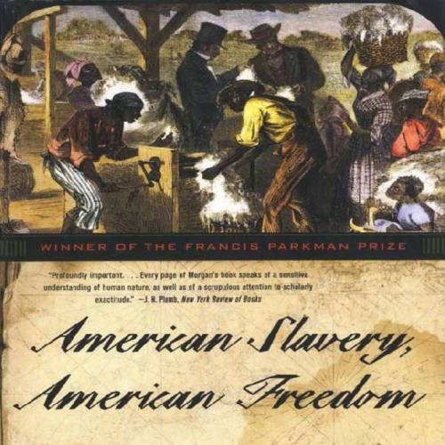 American Slavery, American Freedom