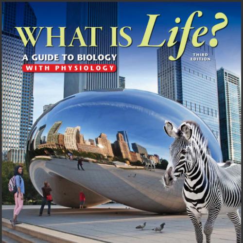 (Test Bank)What is Life A Guide to Biology with Physiology 3rd Edition by Jay Phelan.zip