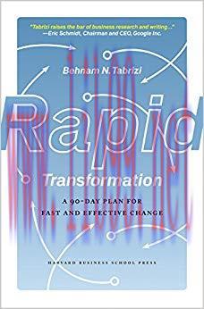 Rapid Transformation: A 90-Day Plan for Fast and Effective Change 1st Edition,