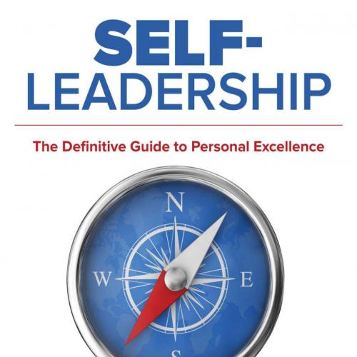 Self-Leadership The Definitive Guide to Personal Excellence - Christopher P. Neck & Charles C. ...