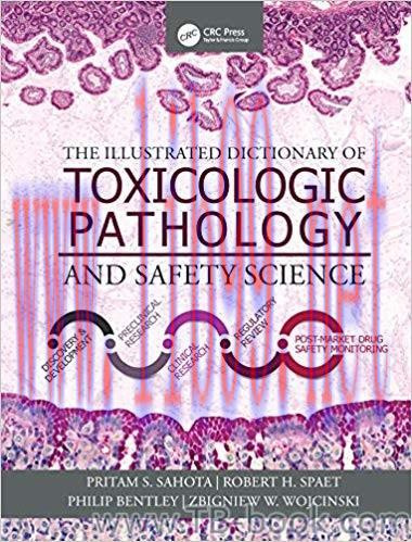 The Illustrated Dictionary of Toxicologic Pathology and Safety Science 1st Edition by Pritam S....