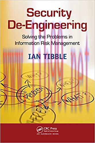 (PDF)Security De-Engineering: Solving the Problems in Information Risk Management 1st Edition