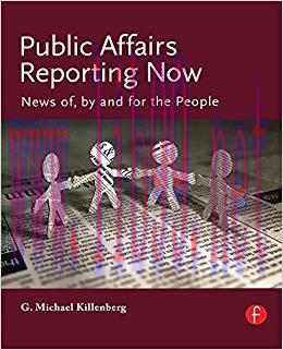 Public Affairs Reporting Now: News of, by and for the People 1st Edition,