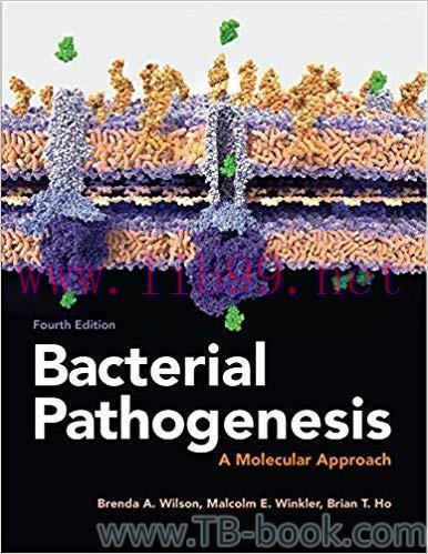 Bacterial Pathogenesis: A Molecular Approach Fourth Edition by Brenda A. Wilson