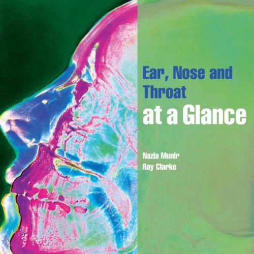 Ear, Nose and Throat at a Glance