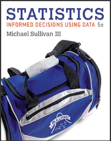 (Test Bank)Statistics Informed Decisions Using Data 5th Edition by Michael Sullivan, III.zip