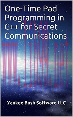 [FOX-Ebook]One-Time Pad Programming in C++ for Secret Communications