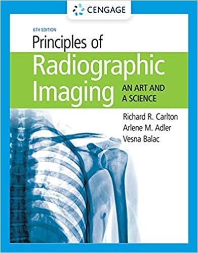 (Test Bank)Principles of Radiographic Imaging An Art and a Science 6th Edition.zip